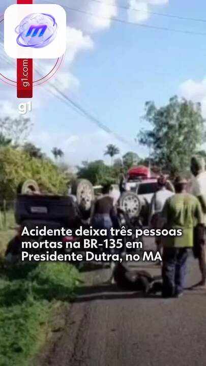 Acidente na BR-135 deixa três mortos em Presidente Dutra, Maranhão